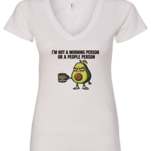 white v-neck t-shirt saying i'm not a morning person or a people person featuring a mad avocado holding a cup of coffee, that says fueled by sarcasm and exhaustion