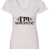 white v-neck t-shirt saying i'm sarcastic