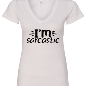white v-neck t-shirt saying i'm sarcastic