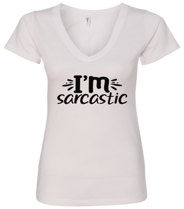 white v-neck t-shirt saying i'm sarcastic