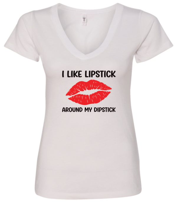 white v-neck t-shirt with a huge red lips mouth saying i like lipstick around my dipstick