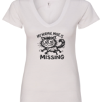 white v-neck t-shirt saying my normal mode is missing featuring a crazy cat