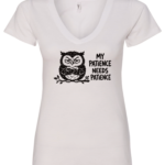 white v-neck t-shirt featuring an angry owl on a tree branch saying my patience needs patience