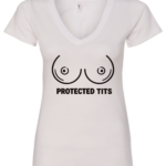 white v-neck t-shirt featuring a pair of boobs saying protected tits