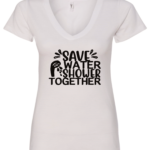 white v-neck t-shirt saying save water shower together