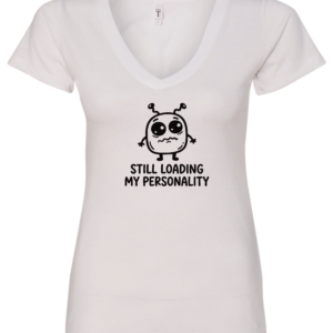 white v-neck t-shirt featuring a confused ciature saying still loading my personality