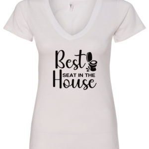 white v-neck t-shirt featuring a toilet saying best seat in the house