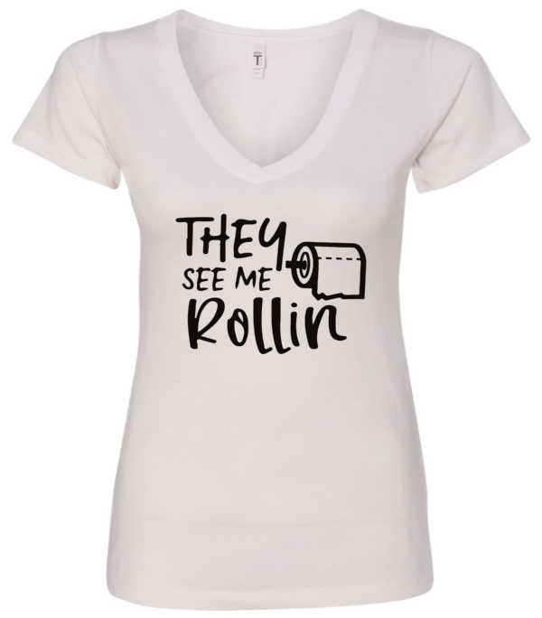 white v-neck t-shirt featuring a toilet paper saying they see me rollin