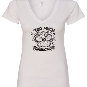 white v-neck t-shirt featuring an exhausted squirrel saying too much thinking today