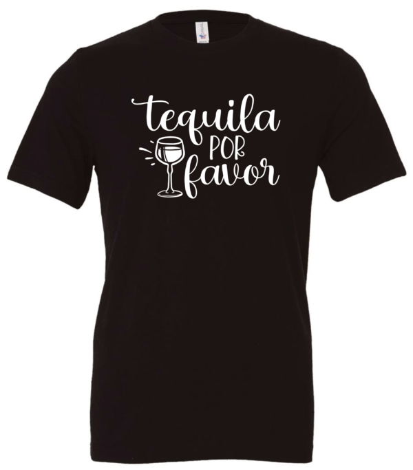 black alcohol t-shirt saying tequila por favor
