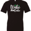 black t-shirt saying wake and bake with two 2 green marijuana leaves